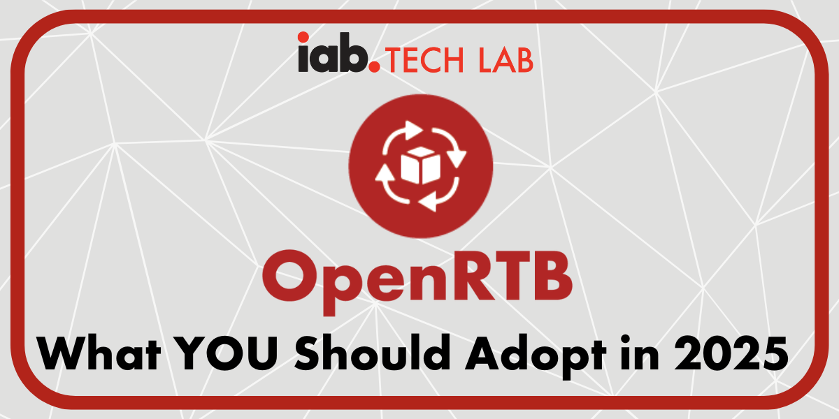 What you should adopt in OpenRTB in 2025